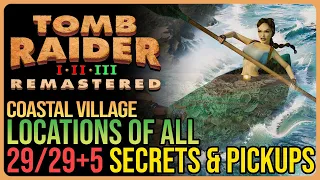 Coastal Village – All Secrets & Pickups – Tomb Raider 3 Remastered