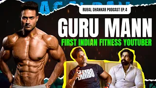 Guru Maan - Bollywood Movie, Personal Life, Fitness YouTube , Income| Rubal Dhankar |Podcast Ep - 4|