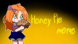 Honey pie || meme || FNAF || ft Elizabeth Afton