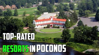 10 Top-Rated Resorts in Poconos Pennsylvania