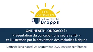 Matinale en visioconférence : ONE HEALTH, QUÈSACO ?