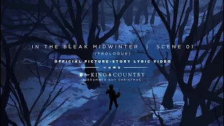 for KING + COUNTRY - In The Bleak Midwinter | Official Picture-Story Lyric Video | SCENE 01