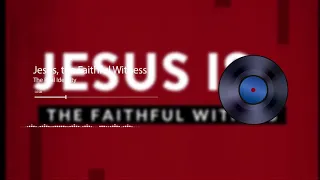 Jesus, the Faithful Witness