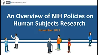 An Overview of NIH Policies on Human Subjects Research