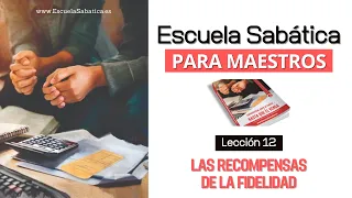 Escuela Sabática | Lección 12 | Las recompensas de la fidelidad | Lección para Maestros