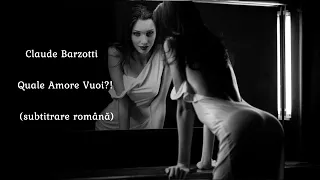 Claude Barzotti - Quale Amore Vuoi? (subtitrare română) @CristinaCosma