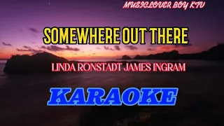 SOMEWHERE OUT THERE 🎤(KARAOKE )🎤 LINDA RONSTADT  JAMES INGRAM