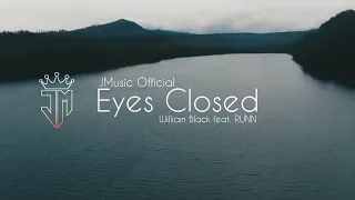 William Black - Eyes Closed (feat. RUNN) (Music Video) Slow Remix Music