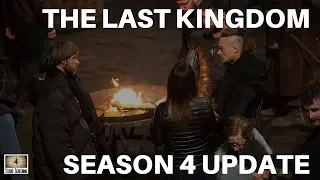 THE LAST KINGDOM Season 4 Update - Calling All Arselings!