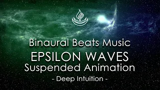 Binaural Beats Epsilon waves suspended animation, Deep Intuition