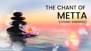The Chant of Metta 2023 (Loving Kindness) - Full Version