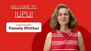 Welcome from IU President Pam Whitten