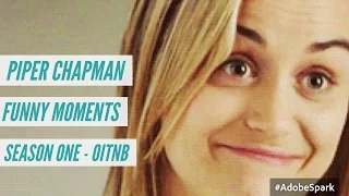 Piper Chapman : Funny Moments | Season One (More In Description)!