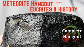 Meteorite Education & History ☄️ Eucrites, Show & Tell (Complete 11-10-2021)
