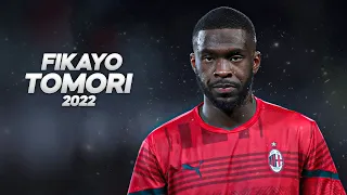 Fikayo Tomori - Full Season Show - 2022ᴴᴰ