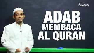 Serial Belajar Tahsin (03): Adab-Adab Membaca Al-Quran - Ustadz M. Ulin Nuha