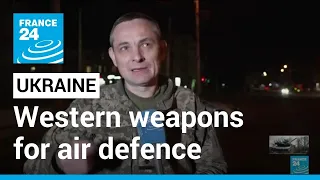 'Turning point': Ukraine starts receiving Western weapons for air defence • FRANCE 24 English