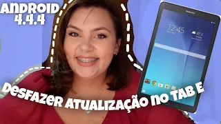 Se arrependeu de atualizar? Como desfazer atualização no GALAXY TAB E SAMSUNG T560