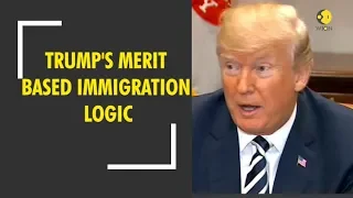 Trump's merit based immigration logic