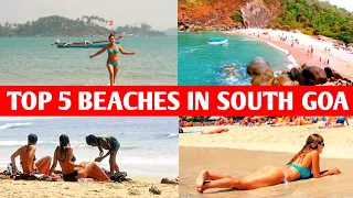 Top 5 Beaches in South Goa | Must Visit Places in South Goa | Places to Visit in South Goa | Goa