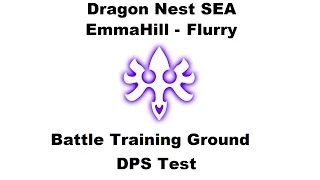 Dragon Nest SEA - Lv.93 Flurry - Battle Training Ground DPS Test 1080p