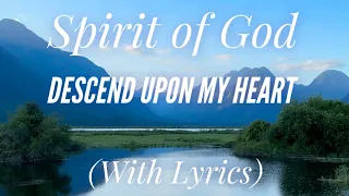 Spirit of God Descend Upon My Heart (with lyrics) - Beautiful Hymn