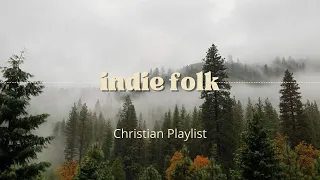 Indie Folk Worship Playlist Pt. 2