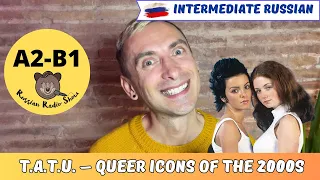 A2-B1 / t.A.T.u  –  Queer Icons of The 2000s / Russian Radio Show #74 (PDF Transcript)