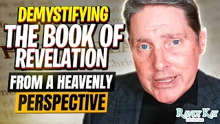 Demystifying the Book of Revelation from a Heavenly Perspective