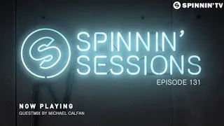 Spinnin' Sessions 131 - Guest: Michael Calfan