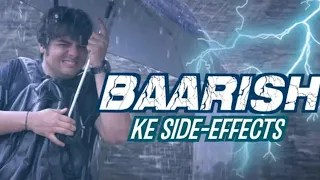 Baarish Ke Side Effects | Ashish Chanchlani