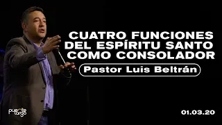 CUATRO FUNCIONES DEL ESPÍRITU SANTO COMO CONSOLADOR | PASTOR LUIS BELTRÁN | PRÉDICAS CRISTIANAS 2020