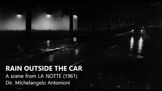 Antonioni's La Notte - Rain Outside The Car Scene (1961)