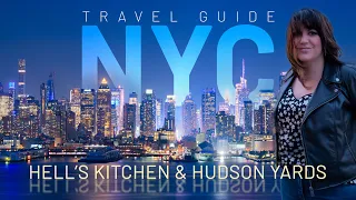 Hell's Kitchen & Hudson Yards NYC - Things to do, Places to See, Where to Eat in Manhattan's