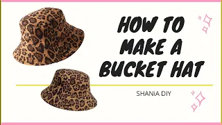 How to Make A Bucket Hat from Your Own Head Measurement || SHANiA DIY