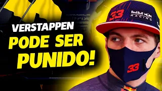 VERSTAPPEN PODE SER PUNIDO E PERDER POSIÇÕES NO GRID DE LARGADA | FÓRMULA 1 | GP EM CASA