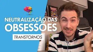 Neutralização do Pensamento Obsessivo