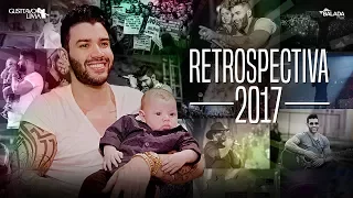 Gusttavo Lima - Retrospectiva 2017