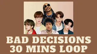 BTS x Benny Blanco x Snoop Dogg - Bad Decisions [30 minutes loop] lyrics
