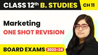 Class 12 Business Studies Chapter 11 | Marketing - One Shot Revision (2022-23)