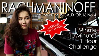 1 Min, 10 Min, 1 Hour Challenge: Rachmaninoff Moment Musicaux Op.16 No.4