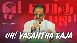 Oh Vasantha Raaja - SPB Live in Concert | Neengal Kettavai | Pooja | Ilaiyaraaja |Gopal Sapthaswaram