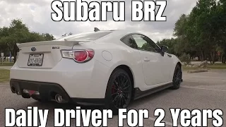 Daily Driving A Subaru BRZ For 2 Years - Ownership Update