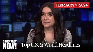 Top U.S. & World Headlines — February 9, 2024
