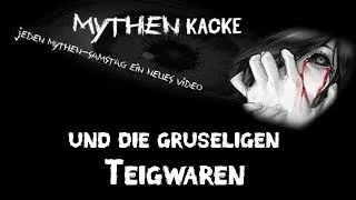 MythenKacke und die gruseligen Teigwaren