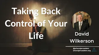 David Wilkerson - Taking Back Control of Your Life | Powerful Sermon