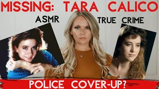The Tara Calico Disappearance | Was It A Police Cover-Up? | ASMR True Crime #ASMR