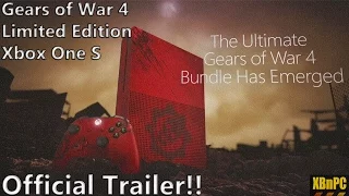 XBnPC - Gears of War 4 Limited Edition Xbox One S Console!! Official Trailer!!