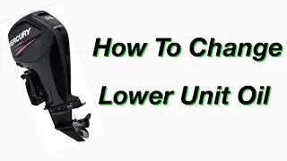 How to change the lower unit gear oil in Mercury marine 115hp command thrust 75hp-115hp pro xs