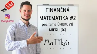 FINANČNÁ MATEMATIKA - počítame ÚROKOVÚ MIERU (%)